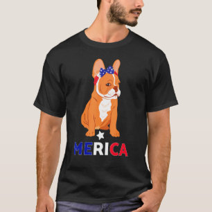 Usa Merica Patriotic Frenchie Clothes French Bulld T-Shirt