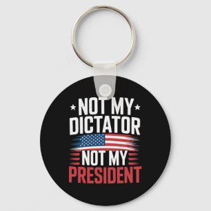 Usa Not My Dictator Not My President Bold Politica Key Ring