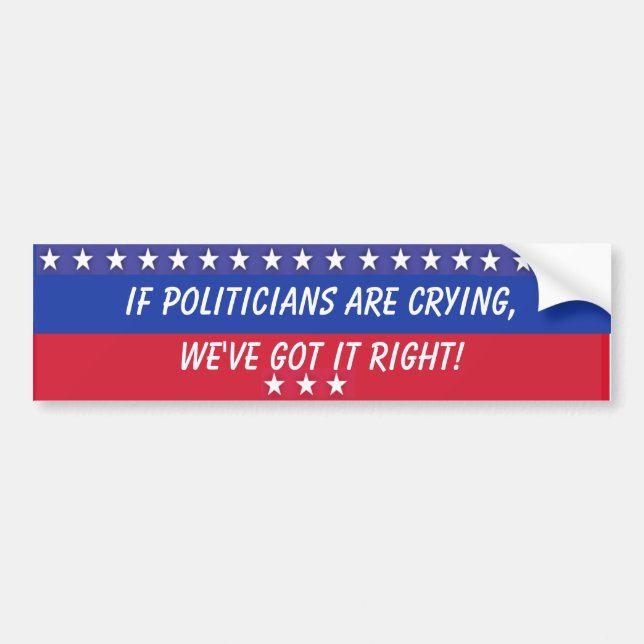 USA Red Blue Political If Politicians Are Crying  Bumper Sticker (Front)