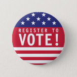 USA Register to Vote 6 Cm Round Badge<br><div class="desc">Encourage voter registration with this button featuring the stars and stripes of the red,  white and blue American flag.  Text reads "Register to Vote!"</div>