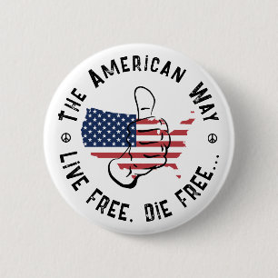 USA The American Way To Live Free And Die Free 6 Cm Round Badge