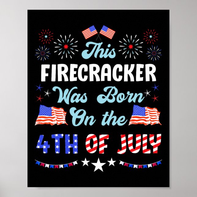 Usa This Firecracker Was Born 4th Of July Independ Poster (Front)