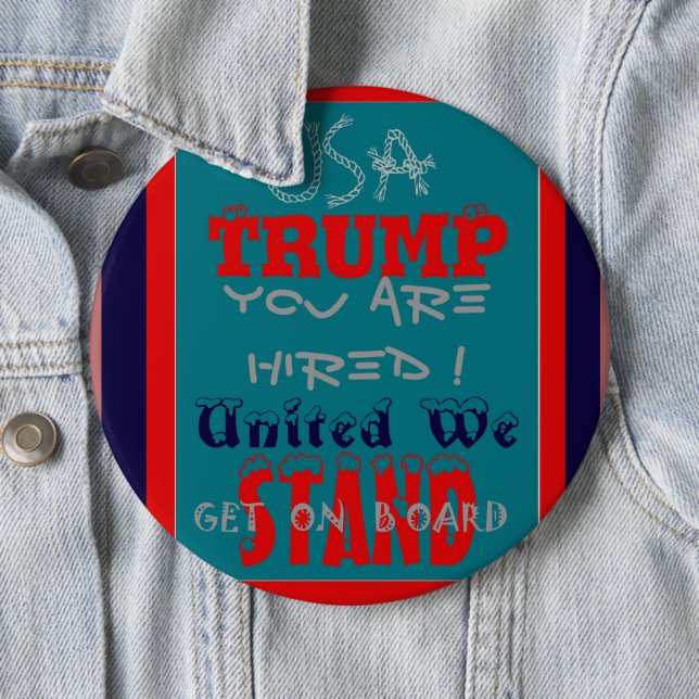USA Trump You Are Hired! United We Stand Art Print 6 Cm Round Badge (In Situ)