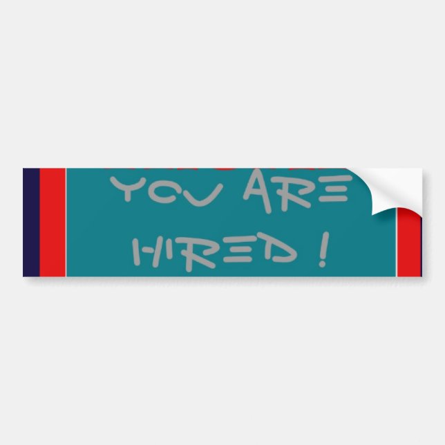 USA Trump You Are Hired! United We Stand Art Print Bumper Sticker (Front)