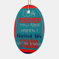 USA Trump You Are Hired! United We Stand Art Print