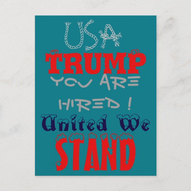 USA Trump You Are Hired! United We Stand Art Print Postcard (Front)