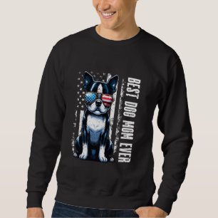USA US Flag Boston Terrier Best Dog Mum Ever Mothe Sweatshirt