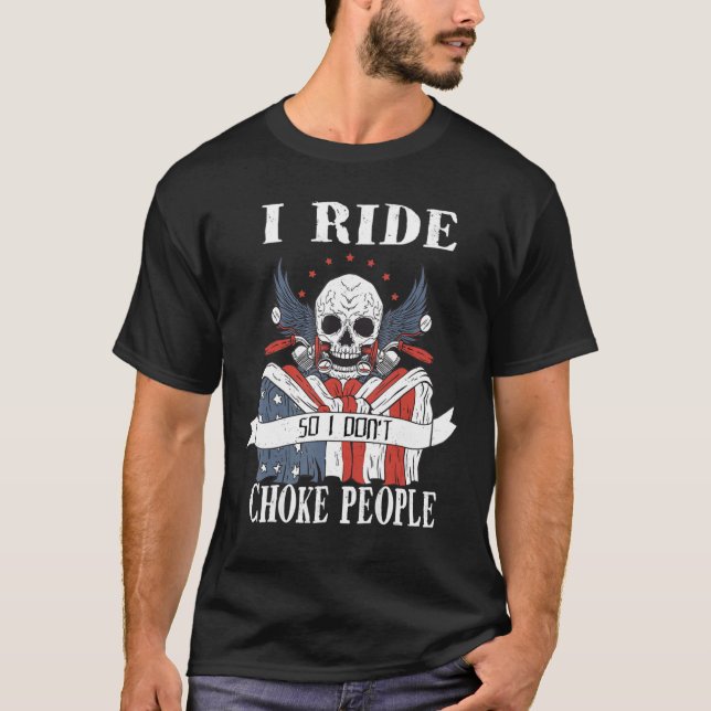Usa Us Flag Tee I Ride So I Don't Choke People  Bi (Front)