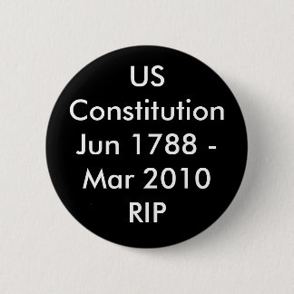 USConstitutionJun 1788 - Mar 2010RIP 6 Cm Round Badge