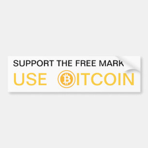 Use bitcoin, support the free market bumper sticker