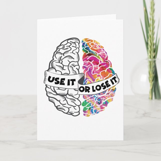 Use It Or Lose It - Funny Brain Card (Front)