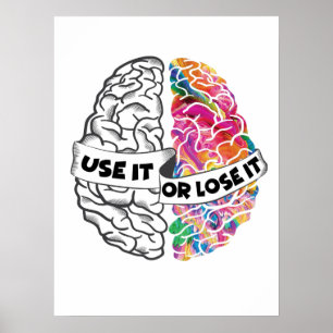 Use It Or Lose It - Funny Brain Poster