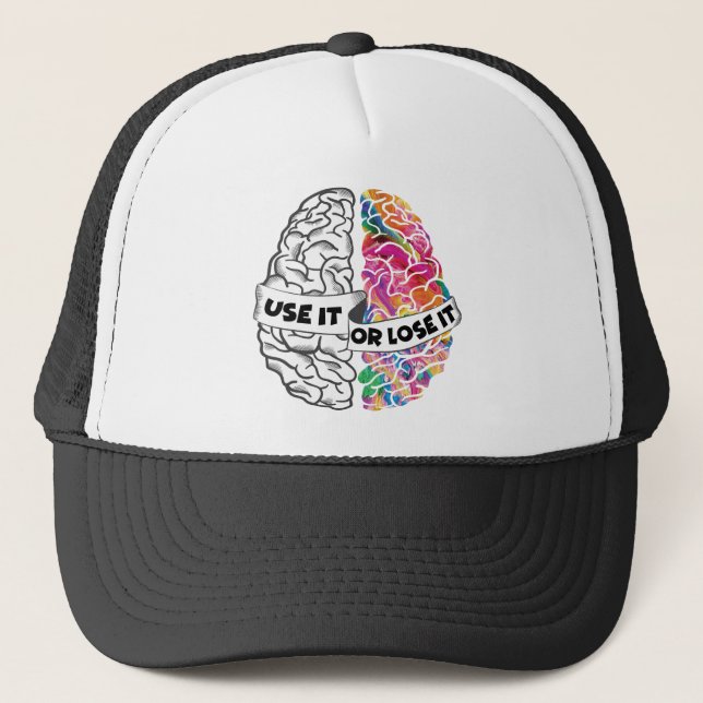 Use It Or Lose It - Funny Brain Trucker Hat (Front)