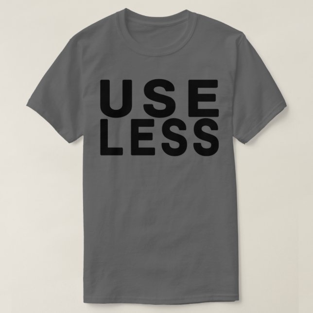 Use Less 2 T-Shirt (Design Front)