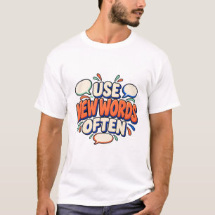 Use New Words Often Language Learning Quote T-Shirt