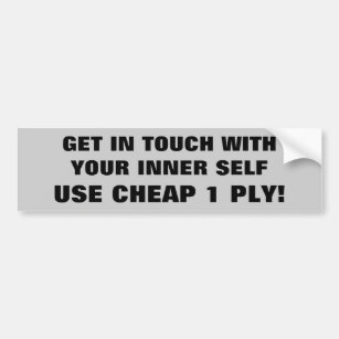 Use One ply/ Touch Your Inner Self Bumper Sticker