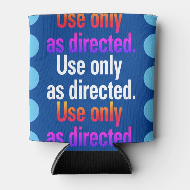 Use only as directed Rainbow Text Dots BG Can Cooler (Front)