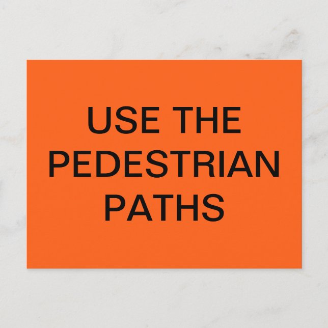 USE THE PEDESTRIAN PATHS SAFETY ORANGE POSTER POSTCARD (Front)