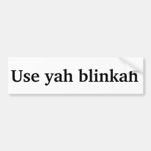 "use yah blinkah" Boston Bumper Sticker 2