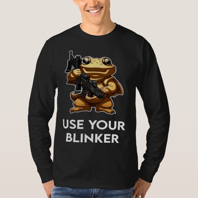 Use Your Blinker  4 T-Shirt (Front)