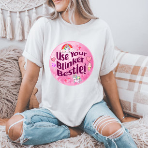 Use Your Blinker, Bestie! BFF Best Friends Heart T-Shirt
