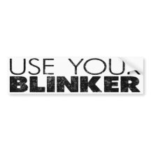 Use Your Blinker!
