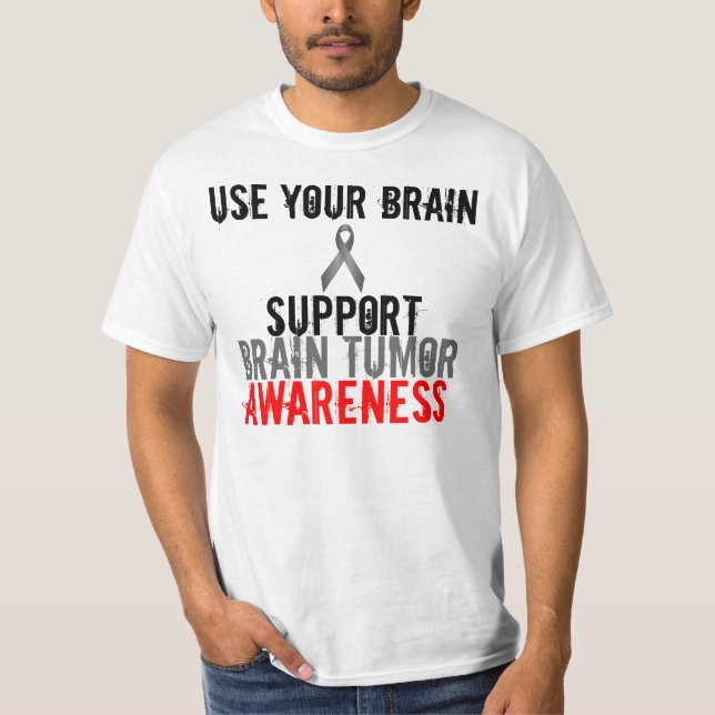 use your brain, support brain tumour awareness T-Shirt (Front)