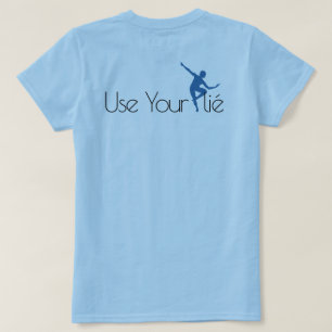 Use Your Plié T-Shirt