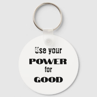 Use your power for good key ring
