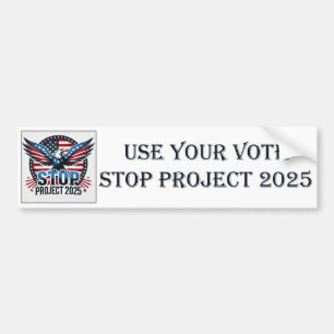 Use Your Vote - Stop Project 2025 Bumper Sticker