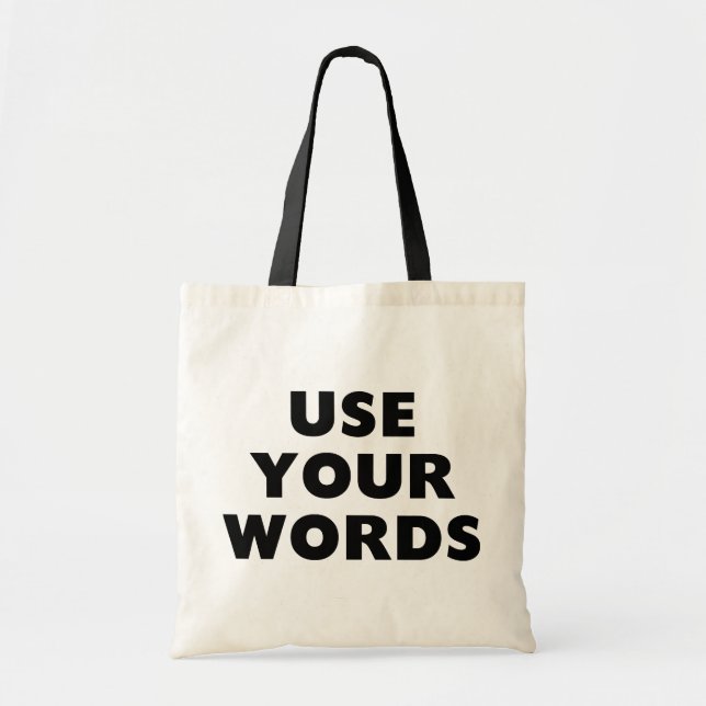 Use Your Words Tote Bag (Front)