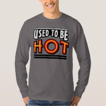 Used To Be Hot Men's Long Sleeve T-Shirt
