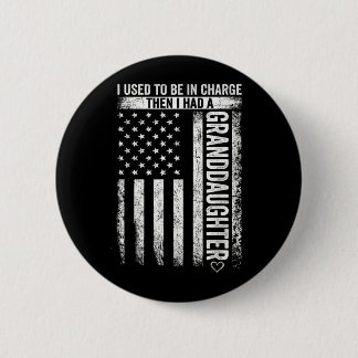 Used To Be In Charge Had A Granddaughter Vintage 6 Cm Round Badge