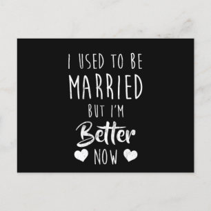 Used To Be Married But IM Better Now Funny Divorce Postcard