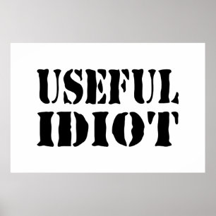 USEFUL IDIOT POSTER