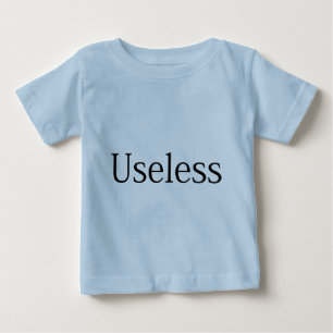 Useless Baby T-Shirt