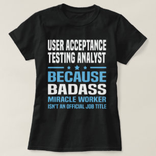 User Acceptance Testing Analyst T-Shirt