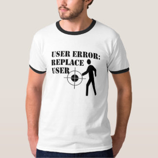 User Error T-Shirt