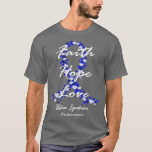 Usher Syndrome Awareness Faith Hope Love Hope For  T-Shirt