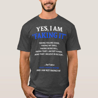 Usher Syndrome Awareness I Am Faking It In This Fa T-Shirt