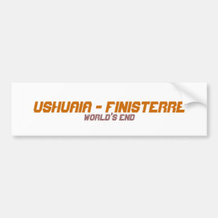 Ushuaia, Argentina. Finisterre. World's End Bumper Sticker
