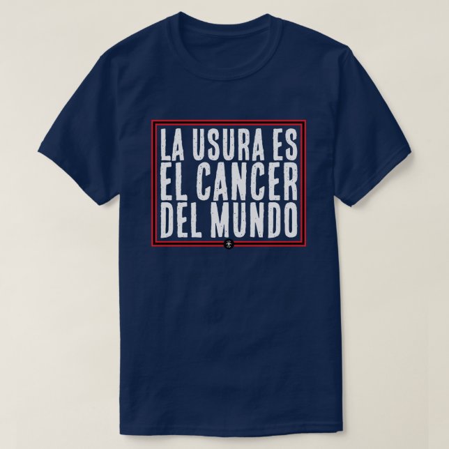 USURA CANCER DEL MUNDO T-Shirt (Design Front)