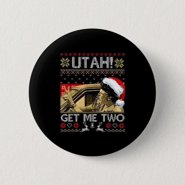 Utah Get Me Two Funny Quote Ugly Xmas Sweater Chri 6 Cm Round Badge (Front)