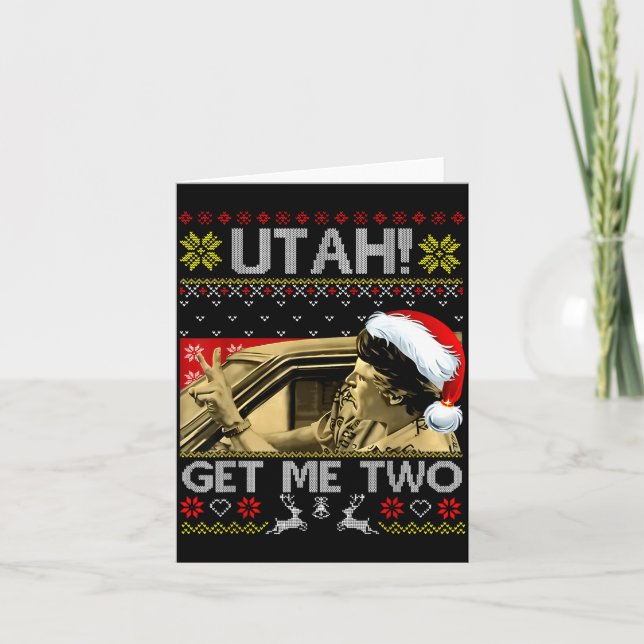 Utah Get Me Two Funny Quote Ugly Xmas Sweater Chri Card (Front)