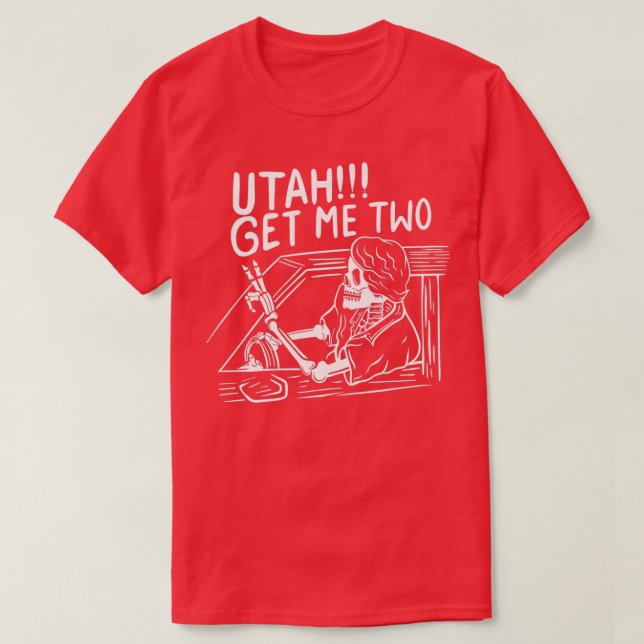 utah get me two T-Shirt (Design Front)