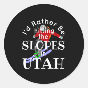 Utah Id Rather Be Hitting The Slopes Funny Skiing  Classic Round Sticker