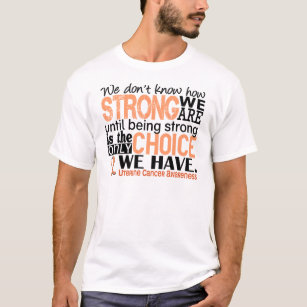 Uterine Cancer How Strong We Are T-Shirt