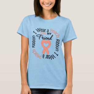 Uterine Cancer I Wear Peach Ribbon For My Friend T-Shirt