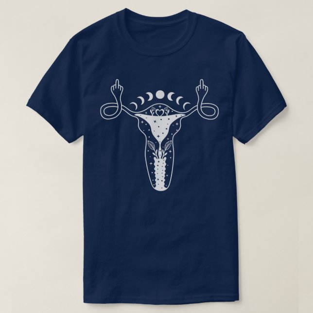 Uterus Shows Middle Finger Feminist Pro Choice Wom T-Shirt (Design Front)