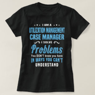 Utilisation Management Case Manager T-Shirt
